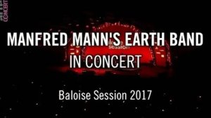 Manfred Mann's Earth Band - Baloise Session (2017)