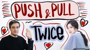 Честная реакция на Twice — Push & Pull