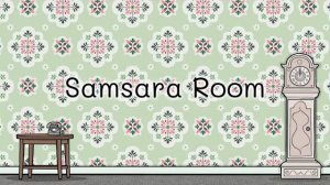 Samsara Room