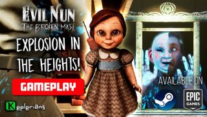 Full GAMEPLAY  CHAPTER 1: EXPLOSION in the HEIGHTS  EVIL NUN: THE BROKEN MASK  Gameplay CHALLENGE