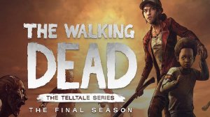 В поисках семьи, первая глава, четвертый сезон #1 \ The Walking Dead The Final Season