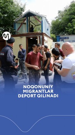 Noqonuniy migrantlar deport qilinadi