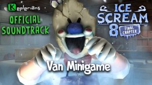 ICE SCREAM 8 OFFICIAL SOUNDTRACK | Van Minigame | Keplerians MUSIC