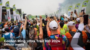 Golden Ring Ultra Trail 100 2024 Offcial Movie