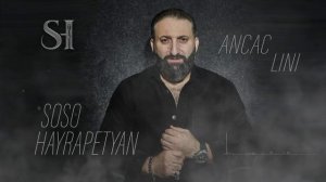 Soso Hayrapetyan - Ancac Lini