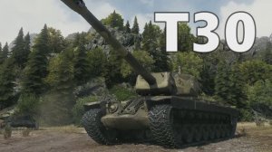 Мир танков. Т30 он не оставил шансов противнику! World of tanks