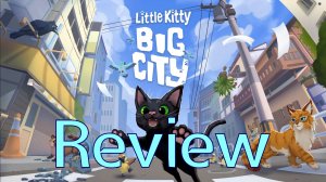 Little Kitty Big City - Мнение / Обзор / Podcast