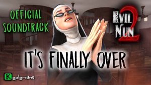 EVIL NUN 2 OFFICIAL SOUNDTRACK | It's Finally Over | Keplerians MUSIC
