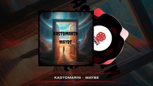 Kastomarin - Maybe (2024)