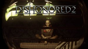 ВЕДЬМЫ ➤ Dishonored 2 #10