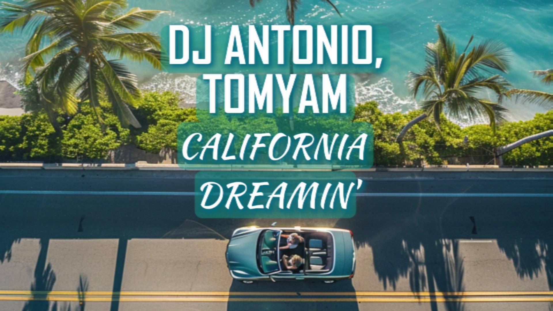 Dj Antonio, TomYam - California Dreamin' смотреть онлайн