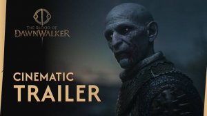 Смотрите кинематографический трейлер The Blood of Dawnwalker