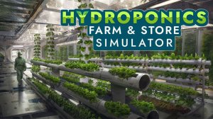 РЫБНО-ОВОЩНОЙ БИЗНЕС | Hydroponics Farm & Store Simulator | ПЕРВЫЙ ВЗГЛЯД