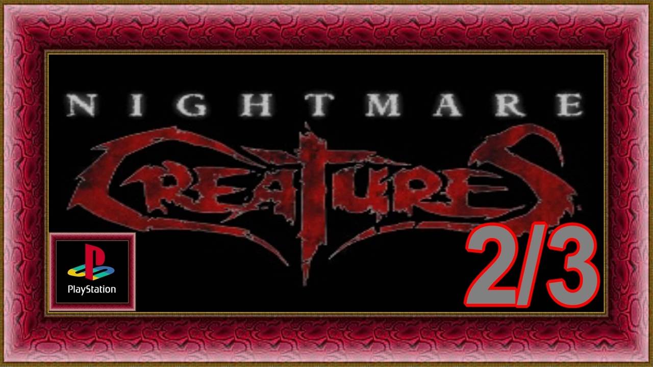 Nightmare Creatures / PS1 / Full HD / 2-ая часть игры / MAX сложность.