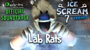 ICE SCREAM 7 OFFICIAL SOUNDTRACK | LabRats | Keplerians MUSIC