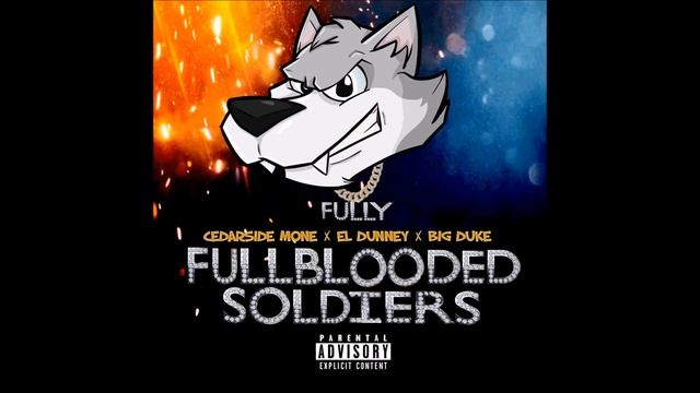 Cedarside Mone - Full Blooded Soldiers feat El Dunney & Big Duke смотреть онлайн