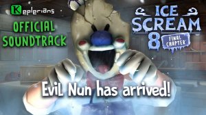 ICE SCREAM 8 OFFICIAL SOUNDTRACK | Evil Nun has arrived! | Keplerians MUSIC