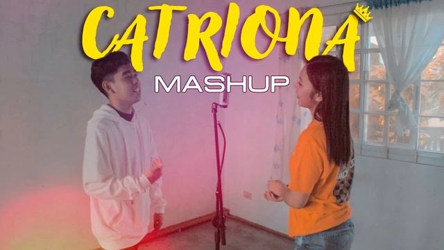 CATRIONA mashup by Neil Enriquez x Pipah Pancho