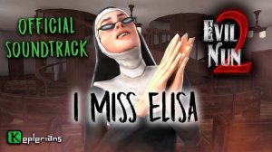 EVIL NUN 2 OFFICIAL SOUNDTRACK | I Miss Elisa | Keplerians MUSIC