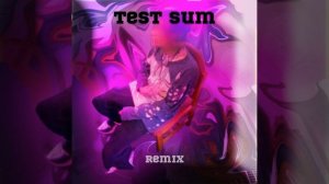 Test sum (Remix)