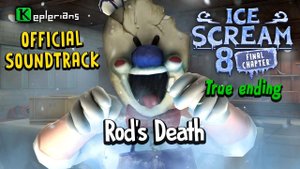 ICE SCREAM 8 TRUE ENDING UPDATE OFFICIAL SOUNDTRACK | Rod's Death | Keplerians MUSIC