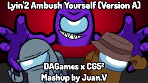 Mashup | CG5 ² x dagames - Lyin2 ambush yourself (Ver. A) | Esponji videos