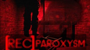 Ощути накал страстей в Paroxysm. Секреты и ужасные открытия в самой страшной игре