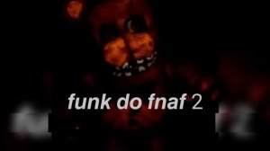 FUNK DO FNAF 2 🤘