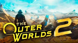 The Outer Worlds 2 | Официальный геймплейный трейлер