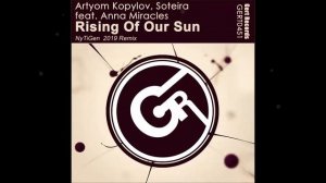 Artyom Kopylov, Soteira feat. Anna Miracles - Rising Of Our Sun (NyTiGen 2019 Remix)