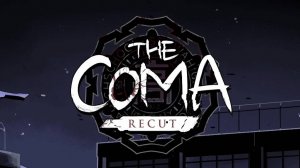 The Coma: Recut. Прохождение. №1