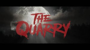 The Quarry - Серия 1 - Игрофильм