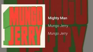Mungo Jerry - Mighty Man (Official Audio)