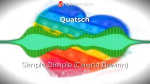Quatsch - Simple Dimple (Симпл Димпл) Remix