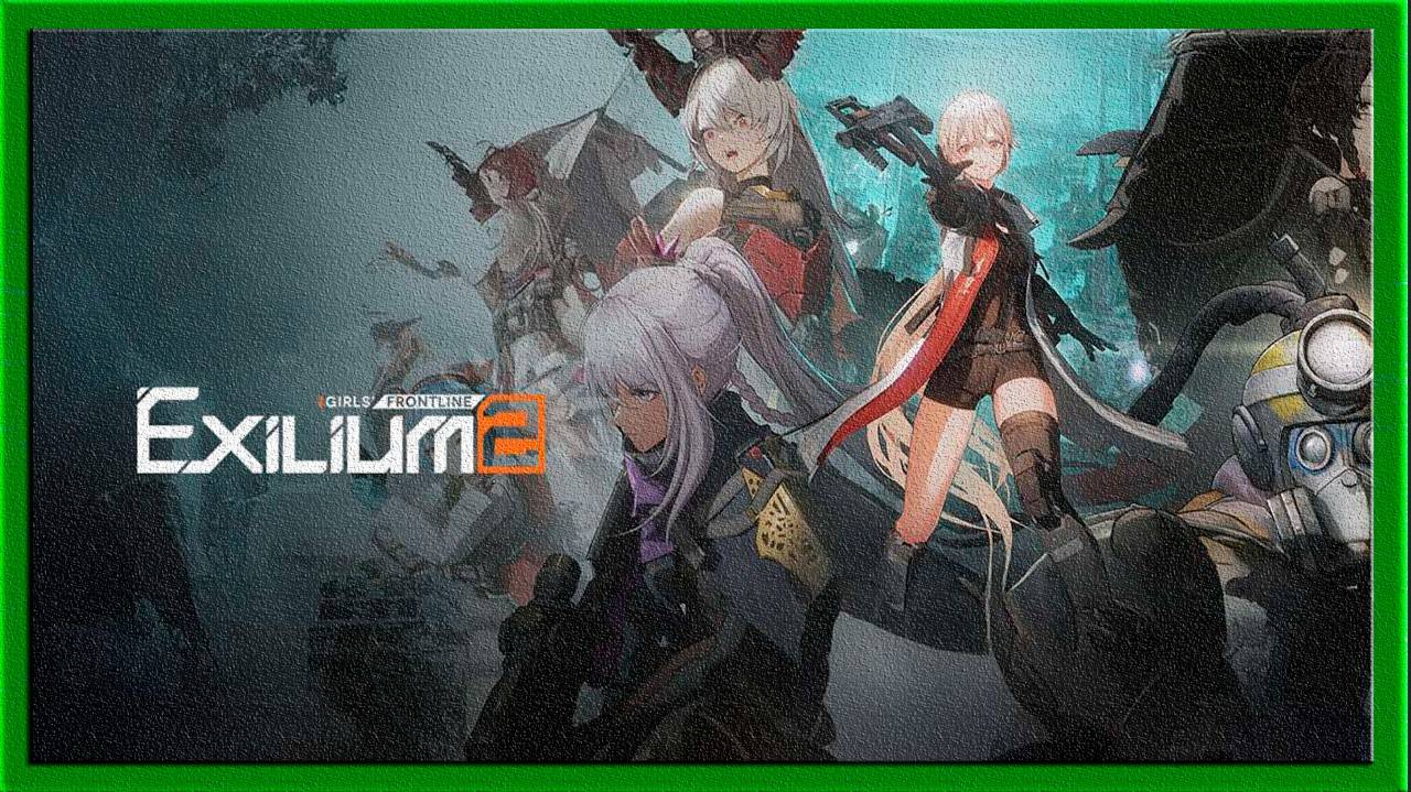 Girl's Frontline 2: Exilium 3D РПГ Шутер стратегия. Новинка