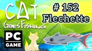 Cat Goes Fishing | # 152 - Flechette | PC