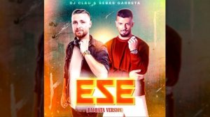 DJ Clau, Sebas Garreta - Ese (Bachata Version)