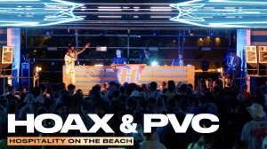 Hoax & PVC  Live @ Hospitality On The Beach 2024