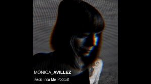 Mónica Avillez Podcast Fade into Me