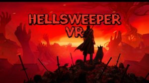 Hellsweper обзор VR игры/ смотри в хорошем качестве бесплатно