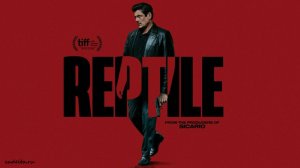 Рептилии (2023) / Reptile