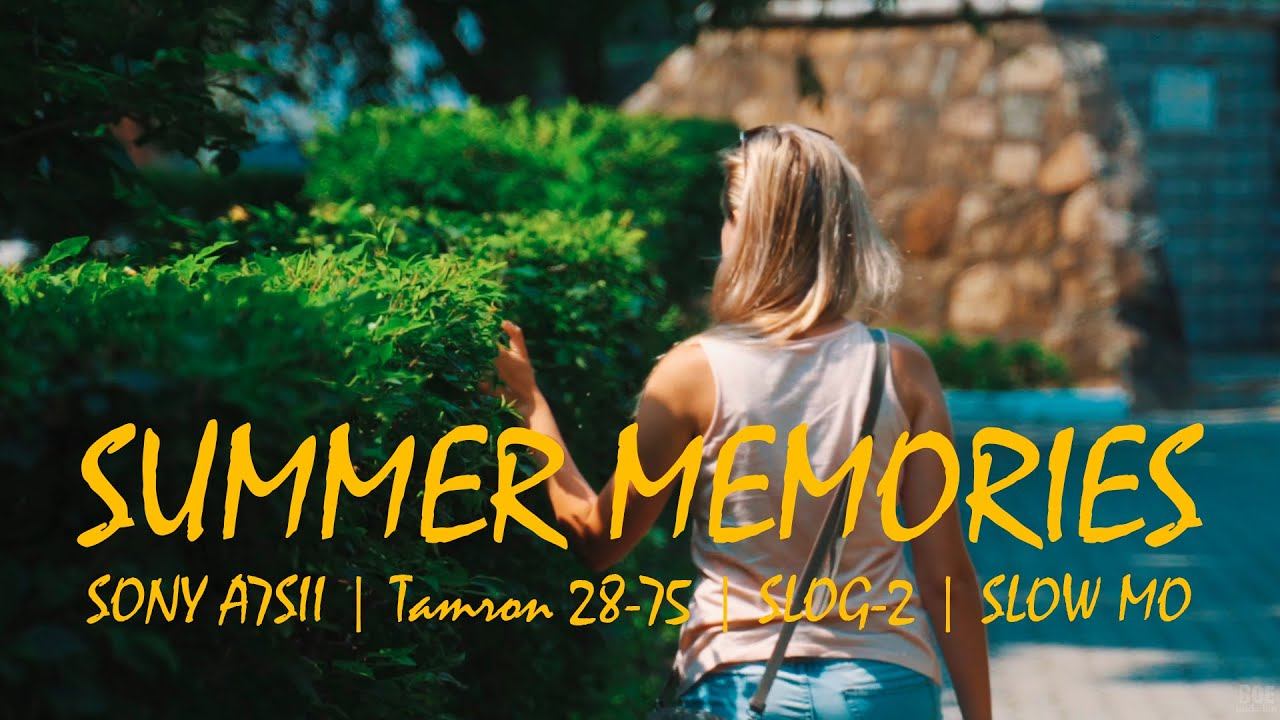 Воспоминания о лете | Sony A7SII | Tamron 28-75 | SLOG2 | SLOW MO |