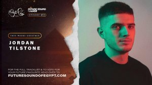 Aly & Fila – Future Sound Of Egypt 893 (Jordan Tilstone Takeover)