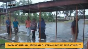 Banyak rumah, sekolah di Kedah rosak akibat ribut