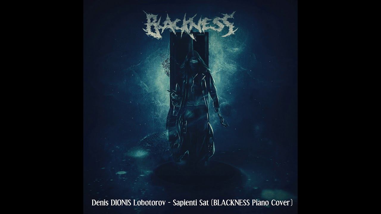 Denis DIONIS Lobotorov - Sapienti Sat (BLACKNESS Piano Cover)