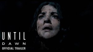 «Дожить до рассвета» (Until Dawn) - трейлер фильма