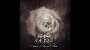 ANFEL -  Echoes Of Buried Hope (Full Album, 2019)