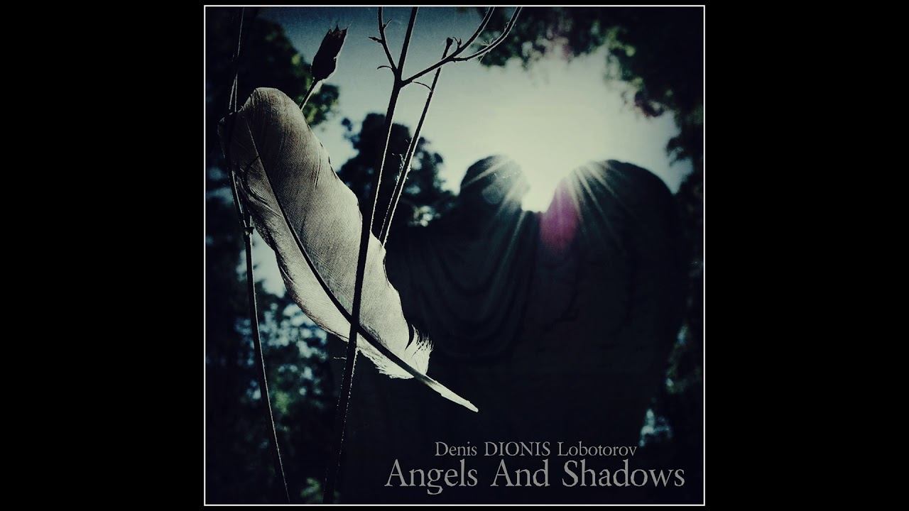 Denis DIONIS Lobotorov - Angels And Shadows Part 2 (Piano) (2020) (Full Album)