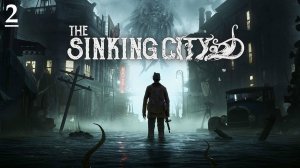 Склад, бар и гостиница / Полное прохождение / The Sinking City #2