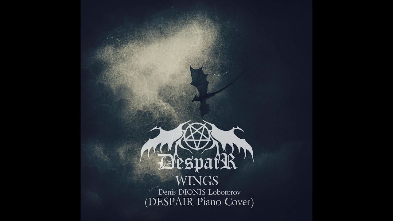 Denis DIONIS Lobotorov - Wings (DESPAIR Piano Cover)